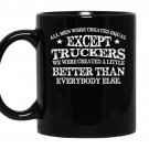 All men are created equal except truckers Coffee Mug_Black