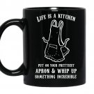 Life is a kitchen put on your prettiest apron whip up something incredible coffee Mug_Black