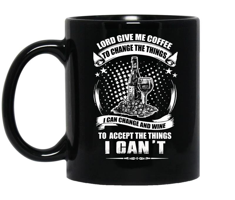 Lord give me coffee to change the things i can change coffee Mug_Black