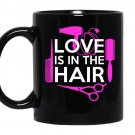 Love is in the hair coffee Mug_Black