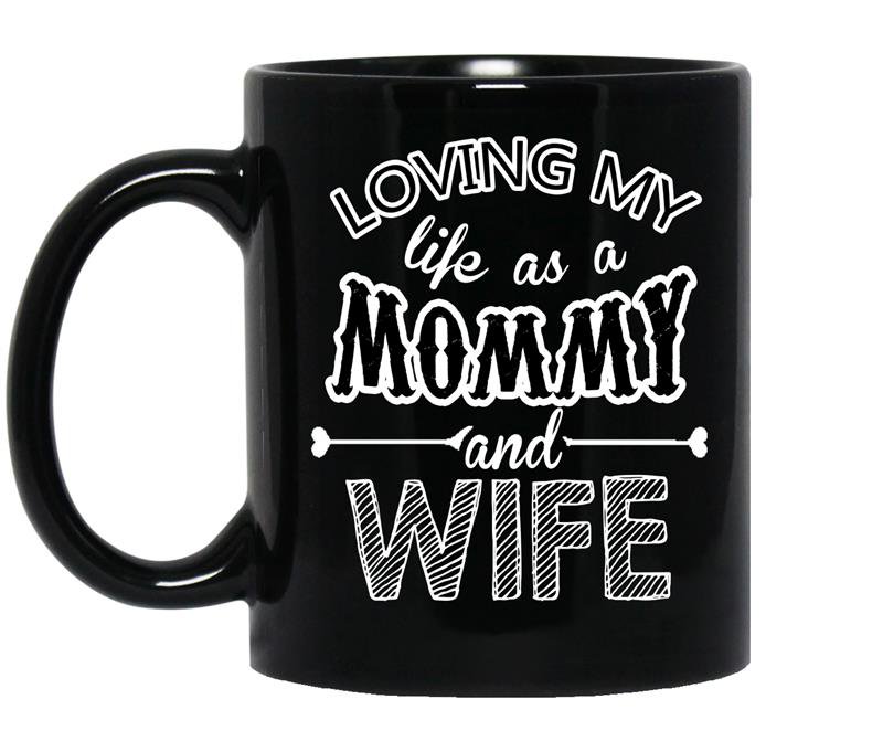 Loving my life as a mommyand wife coffee Mug_Black