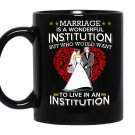 Marriage is a wonderful institution but who would want to live in an institution coffee Mug_Black