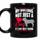 My bulldog not just a dog its my best friend coffee Mug_Black