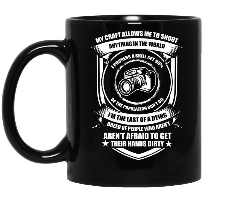 My craft allows me to shoot anything in the world coffee Mug_Black