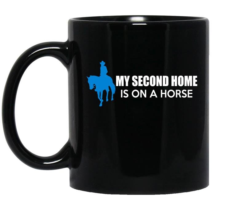 My second home is on a horse coffee Mug_Black