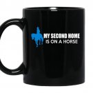 My second home is on a horse coffee Mug_Black