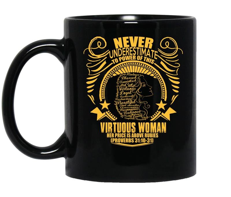 Never underestimate to power of this virtuous woman coffee Mug_Black