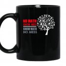No math know mess know math no mess coffee Mug_Black