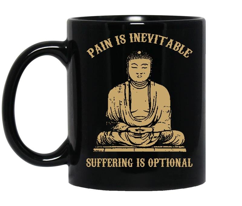 Pain is inevitable suffering is optional coffee Mug_Black