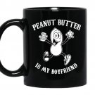 Peanut butter is my boyfriend coffee Mug_Black