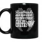 Readheads are gods way of giving the world roses coffee Mug_Black