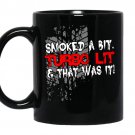 Smoked a bit turbo lit and that was it coffee Mug_Black