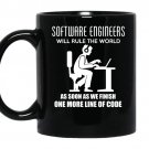 Software engineer will rule the world as soon as we finish one more line of code coffee Mug_Black