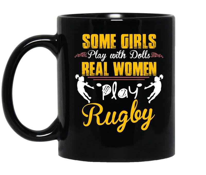 Some girls play with dolls real women play rugby coffee Mug_Black