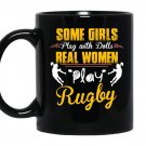 Some girls play with dolls real women play rugby coffee Mug_Black