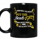 Sometimes i tell myself put the beads down and get things done funny coffee Mug_Black