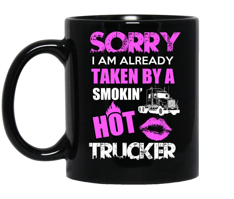 Sorry i am already taken by a smokin hot trucker coffee Mug_Black