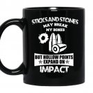 Sticks and stones may break my bones but hollow points expand on impact coffee Mug_Black