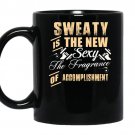 Sweaty is the new sexy the fragrance of accomplishment coffee Mug_Black