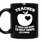 Teacher it takes a big heart to help shape little minds coffee Mug_Black