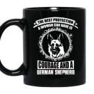 The best protection a woman can have is courage and a german shepherd coffee Mug_Black