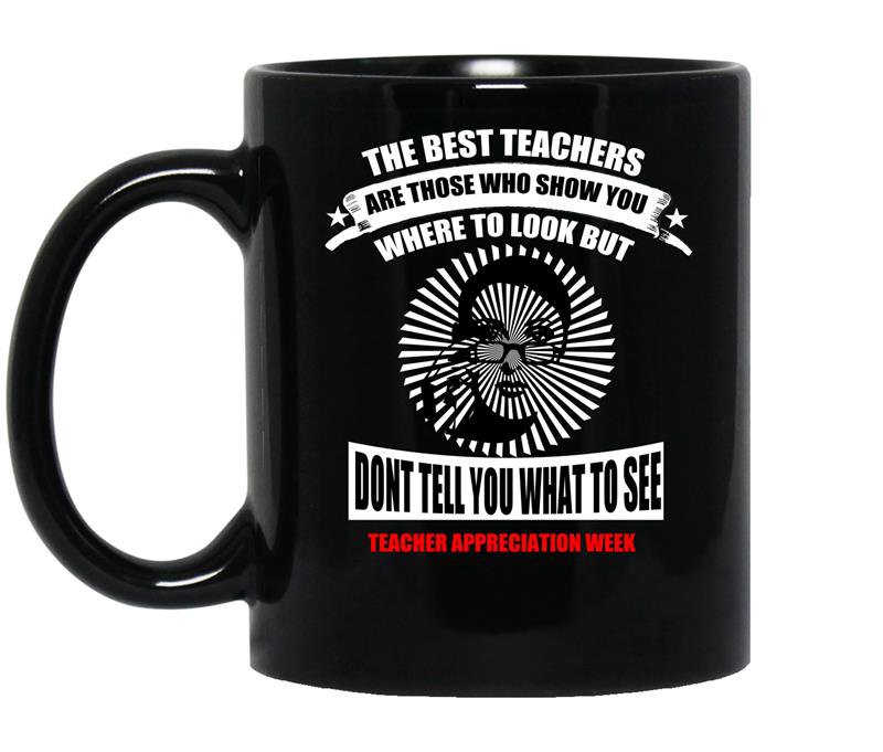 The best teacher are those who show you where to look but dont tell you what to see coffee Mug_Black