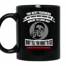 The best teacher are those who show you where to look but dont tell you what to see coffee Mug_Black
