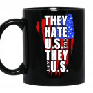 They hate us cuz they aint us coffee Mug_Black