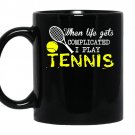 When life get complicated i play tennis coffee Mug_Black