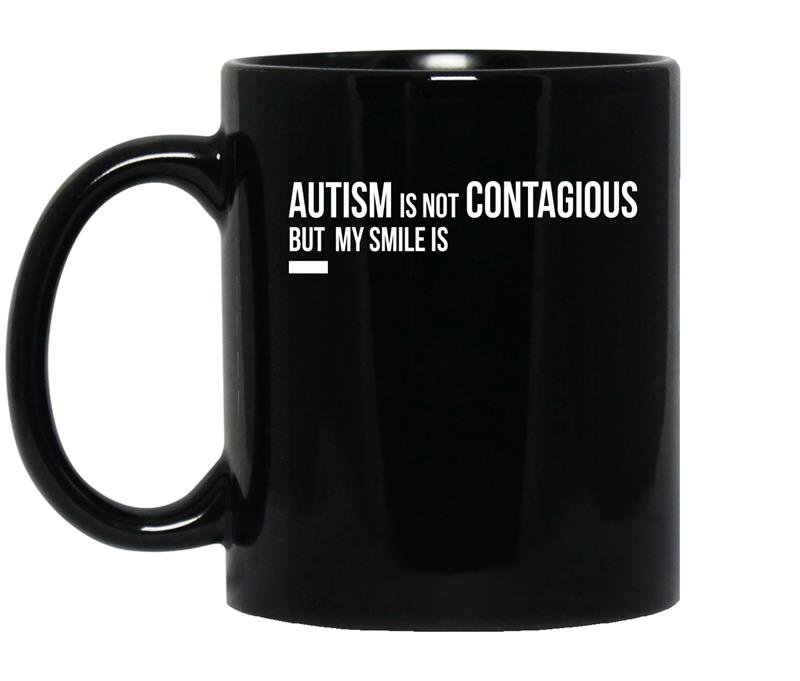 Autism is not contagious my smile is coffee Mug_Black