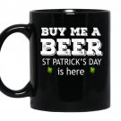 Buy me a beer st patricks day is here coffee Mug_Black