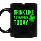 Drink like a champion today coffee Mug_Black
