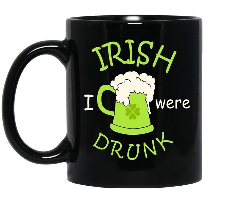 Irish i were drunk coffee Mug_Black