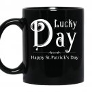Lucky day happy st patricks day coffee Mug_Black