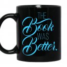 The book was better coffee Mug_Black