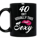 40 yrs old isnt usually this sexy 40th birthday tee coffee Mug_Black