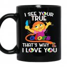 Autism awareness love i see your true color coffee Mug_Black