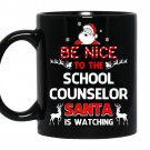 Be nice to the school counselor santa is watching school co Coffee Mug_Black