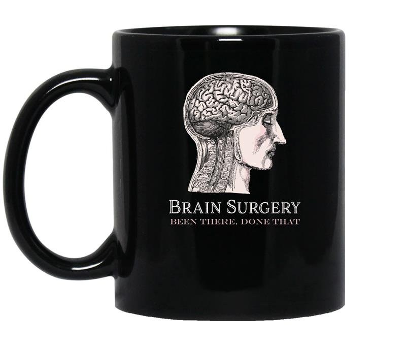 Brain surgery been there done that funny Coffee Mug_Black
