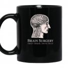 Brain surgery been there done that funny Coffee Mug_Black