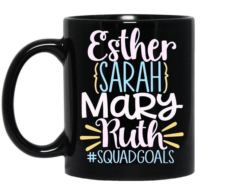 Christianesther sarah mary ruth bible squad goals god coffee Mug_Black