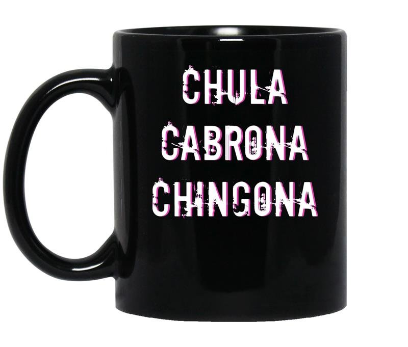 Chula cabrona chingona triple threat latina Coffee Mug_Black