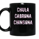 Chula cabrona chingona triple threat latina Coffee Mug_Black