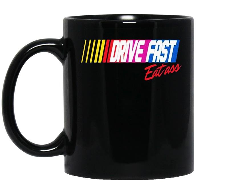 Drive fast eat ass limited coffee Mug_Black