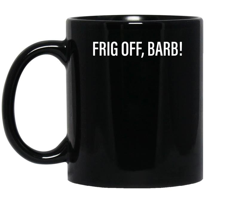 Frigg off barb trailer park coffee Mug_Black