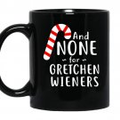 Funny gretchen wienerssmall coffee Mug_Black