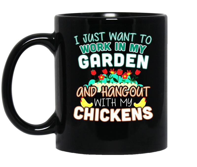 Funny work in my garden hang out with my chickens coffee Mug_Black