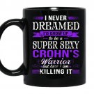 I am a super sexy crohns disease warrior funny coffee Mug_Black