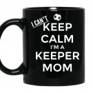 I cant keep calm im a keeper mom soccer goalie coffee Mug_Black