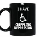 I have crippling depression coffee Mug_Black